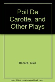 Cover of: Poil de carotte, and other plays by Renard, Jules