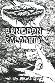 Cover of: Dungeon Calamity (The Divine Dungeon) by Dakota Krout