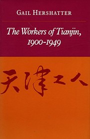 Cover of: The workers of Tianjin, 1900-1949 by Gail Hershatter