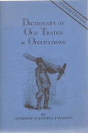 Cover of: Dictionary of old trades & occupations | Andrew Twining