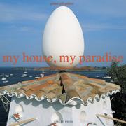 My house, my paradise by Gustau Gili Galfetti, Gustav Gili, Gustau Galfetti Gili