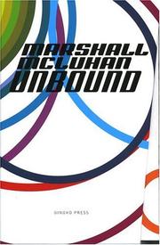 Cover of: Marshall Mcluhan-Unbound by Terrence W. Gordon, Marshall McLuhan