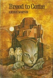 Cover of: Breed to come by Andre Norton (duplicate)
