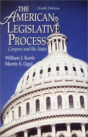 Cover of: The American Legislative Process by William J. Keefe, Morris S. Ogul