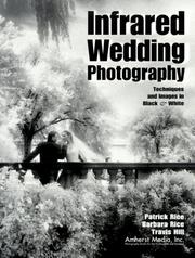 Cover of: Infrared Wedding Photography by Patrick Rice, Barbara Rice, Travis Hill