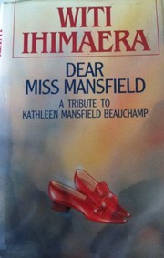 Cover of: Dear Miss Mansfield | Witi Tame Ihimaera