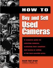 Cover of: How to buy and sell used cameras: [a complete guide for selecting cameras, evaluating their condition and buying or selling at the best possible price]