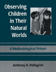 Cover of: Observing children in their natural worlds by Anthony D. Pellegrini