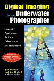Cover of: Digital imaging for the underwater photographer: computer applications for photo enhancement and presentation