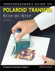 Cover of: Photographer's Guide to Polaroid Transfer by Christopher Grey