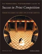 Cover of: Success in Print Competition for Professional Photographers by Patrick Rice