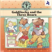 Cover of: Goldilocks and the three bears | Marcia Leonard