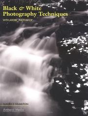 Cover of: Black & White Photography Techniques with Adobe Photoshop by Maurice Hamilton