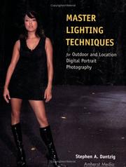 Cover of: Master Lighting Techniques for Outdoor and Location Digital Portrait Photography by Stephen A. Dantzig