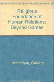 Cover of: A religious foundation of human relations | Henderson, George