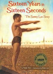 Cover of: Sixteen years in sixteen seconds by Paula Yoo