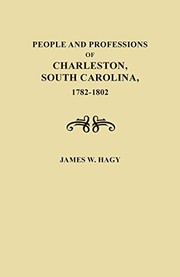 Cover of: People and professions of Charleston, South Carolina, 1782-1802 by James William Hagy