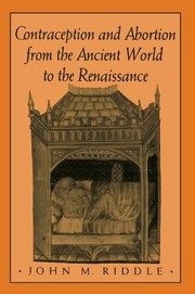 Cover of: Contraception and abortion from the ancient world to the Renaissance | John M. Riddle