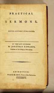 Cover of: Practical sermons, never before published. By the late Reverend Mr. Jonathan Edwards, ..