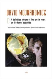 Cover of: David Wojnarowicz: A Definitive History of Five or Six Years on the Lower East Side (Semiotext(e) / Native Agents)