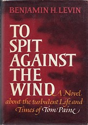Cover of: To spit against the wind | Benjamin H. Levin