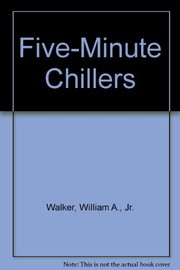 Cover of: Five-minute chillers | William A. Walker