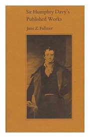 Sir Humphry Davy's published works by June Z. Fullmer