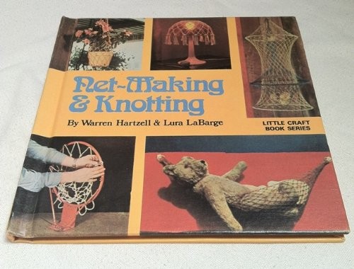 Net-Making & Knotting by Warren M. Hartzell