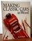 Cover of: Making classic cars in wood