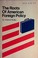 Cover of: The Roots of American Foreign Policy: An Analysis of Power and Purpose.