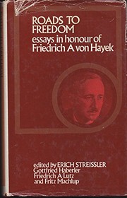 Cover of: Roads to freedom: essays in honour of Friedrich A. von Hayek.