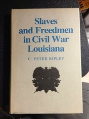Cover of: Slaves and freedmen in Civil War Louisiana