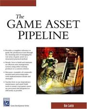 Cover of: The Game Asset Pipeline (Game Development Series) by Ben Carter, Ben Carter