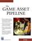 Cover of: The Game Asset Pipeline (Game Development Series)