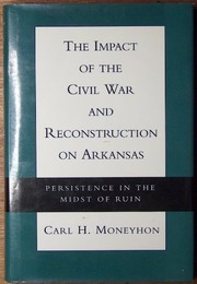 Cover of: The impact of the Civil War and reconstruction on Arkansas | Carl H. Moneyhon