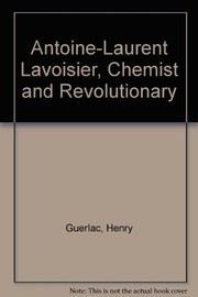 Cover of: Antoine-Laurent Lavoisier, chemist and revolutionary | Henry Guerlac