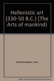 Cover of: Hellenistic art (330-50 B.C.) | Jean Charbonneaux