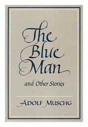 Cover of: The blue man and other stories by Adolf Muschg