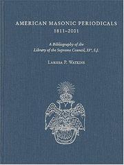 Cover of: American Masonic periodicals, 1811-2001: a bibliography of the Library of the Supreme Council, 33⁰, S.J.