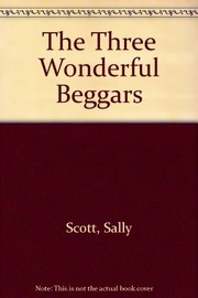 Cover of: The three wonderful beggars | Sally Scott