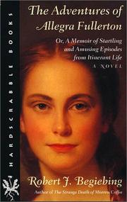 Cover of: The Adventures of Allegra Fullerton: Or, A Memoir of Startling and Amusing Episodes from Itinerant Life--A  Novel