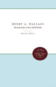Cover of: Henry A. Wallace by Graham J. White