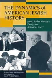 Cover of: The Dynamics of American Jewish History: Jacob Rader Marcus's Essays on American Jewry (Brandeis Series in American Jewish History, Culture and Life)