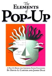 Cover of: The elements of pop-up: a pop-up book for aspiring paper engineers