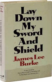 Lay down my sword and shield by James Lee Burke