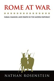 Rome at War: Farms, Families, and Death in the Middle Republic (Studies in the History of Greece and Rome) by Nathan Rosenstein
