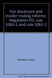Cover of: Fair disclosure and insider trading reforms: regulation FD, rule 10b5-1 and rule 10b5-2