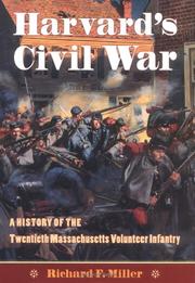 Cover of: Harvard's Civil War: a history of the Twentieth Massachusetts Volunteer Infantry