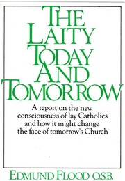 Cover of: The laity today and tomorrow | Edmund Flood