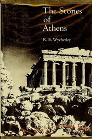 The stones of Athens by R. E. Wycherley